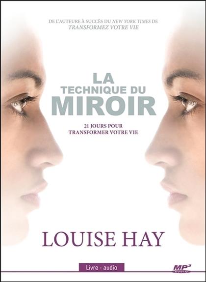 La technique du miroir - 21 jours pour transformer votre vie - Livre audio CD MP3