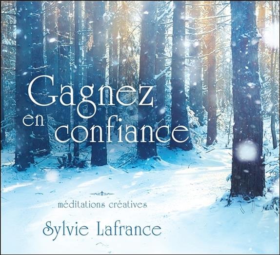 Gagnez en confiance - Méditations créatives - Livre audio