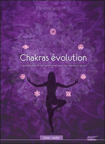 Chakras évolution - 7 portails d'éveil, de transformation et de réalisation de Soi - Livre audio CD MP3