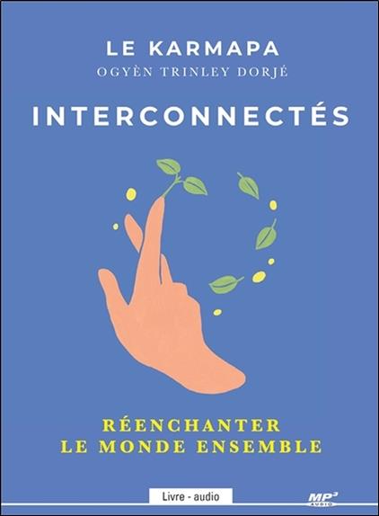 [épuisé] Interconnectés - Réenchanter le monde ensemble - Livre audio CD MP3