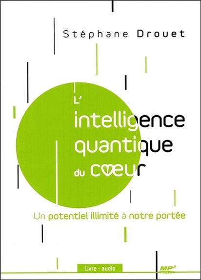 [épuisé] L'intelligence quantique du coeur - Un potentiel illimité à notre portée - Livre audio CD MP3