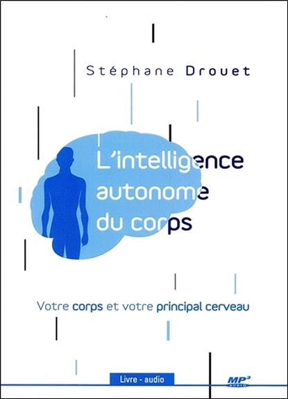 L'intelligence autonome du corps - Livre audio CD MP3