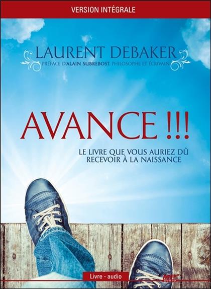 Avance !!! Le livre que vous auriez dû recevoir à la naissance - Version intégrale - Livre audio CD MP3