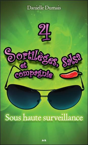 Sortilèges, salsa et compagnie - T4 : Sous haute surveillance