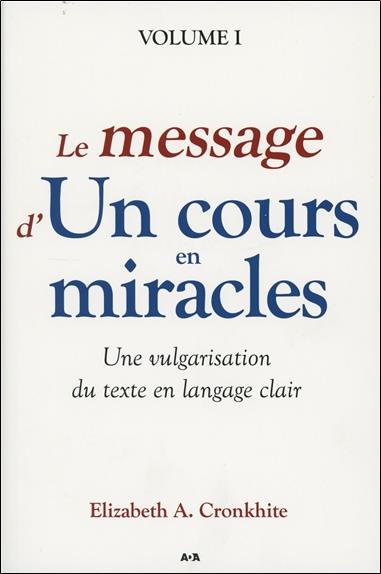 Le message d'Un cours en miracles - Une vulgarisation du texte en langage clair