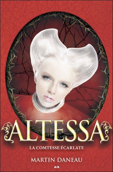 Altessa - T2 : La comtesse écarlate