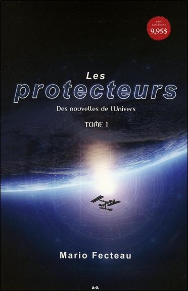 Les protecteurs - T1 : Des nouvelles de l'Univers