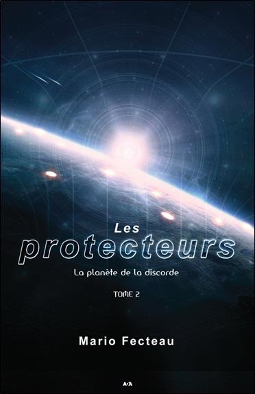 Les protecteurs - T2 : La planète de la discorde