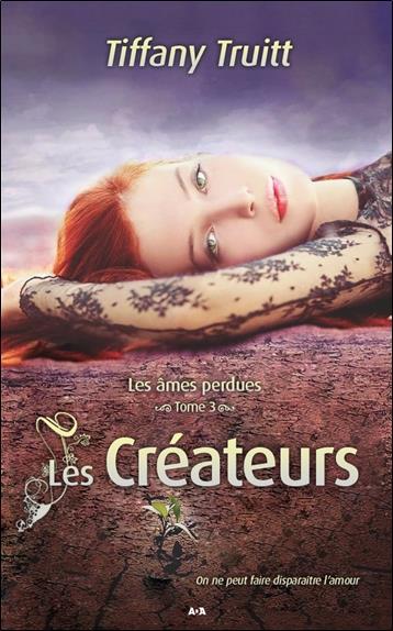 Les créateurs - Les âmes perdues T3 - On ne peut empêcher l'amour