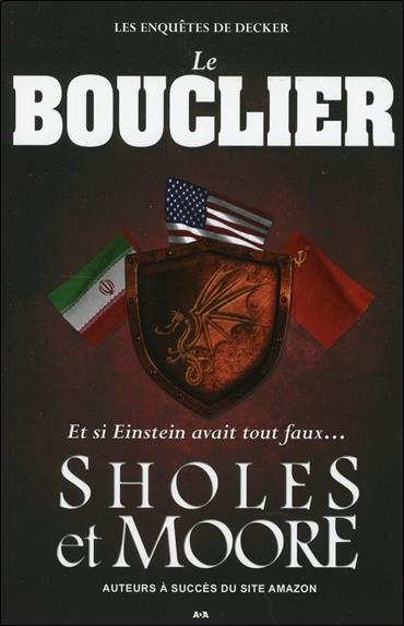 Le Bouclier - Les enquêtes de Decker T2 - Et si Einstein avait tout faux...
