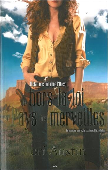 Un hors-la-loi au Pays des merveilles - T2 : Il était une fois dans l'Ouest