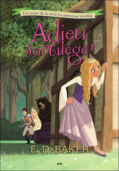 Adieu sortilège ! - La princesse éveillée T2