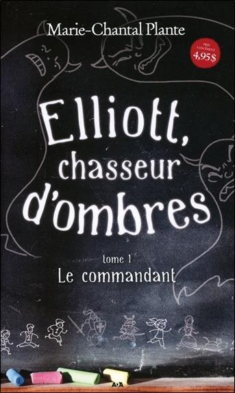 Elliott, chasseur d'ombres - T1 : Le commandant