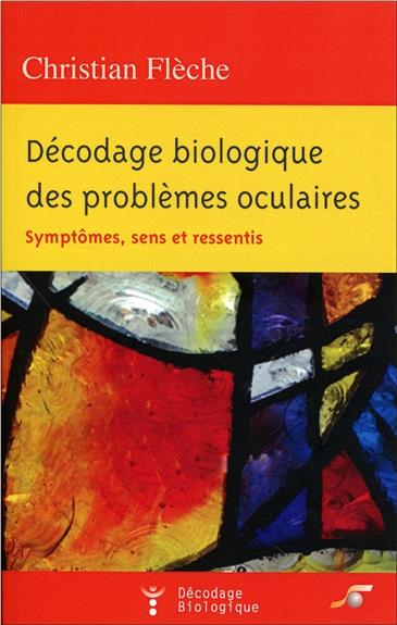 [épuisé] Décodage biologique des problèmes oculaires