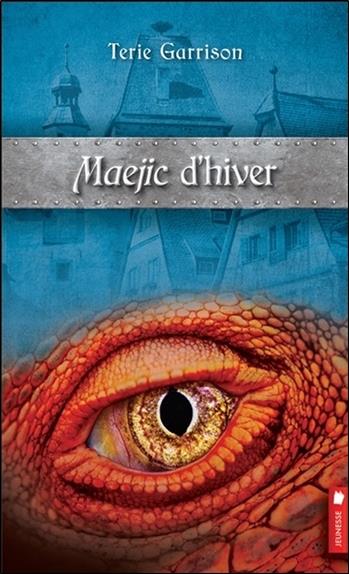 Maejic d'hiver T2 - Cycle de la prophétie du dragon rouge