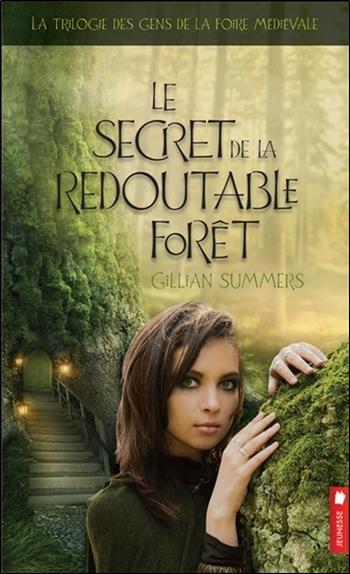 Le secret de la redoutable forêt - La trilogie des gens de la foire médiévale T3