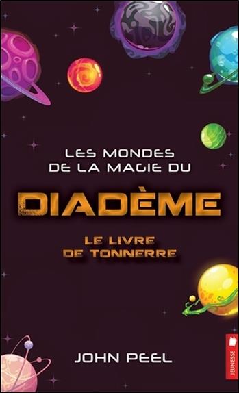 Les mondes de la magie du diadème - Le livre de tonnerre Tome 4
