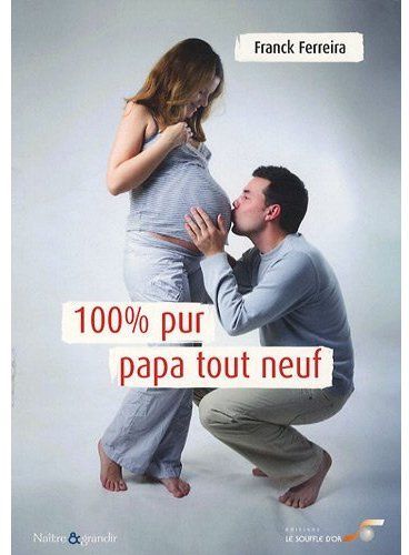 [épuisé] 100% pur papa tout neuf