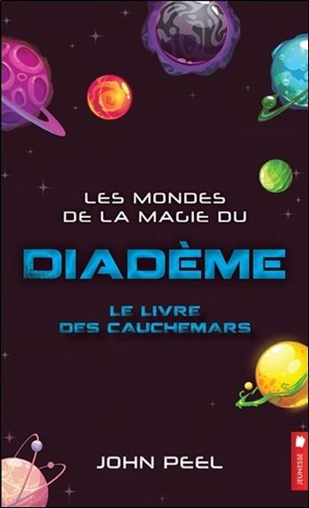 Les mondes de la magie du diadème - Le livre des cauchemars Tome 6