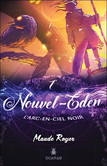 Nouvel Eden Tome 1 - L'arc-en-ciel noir