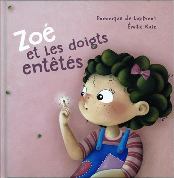 Zoé et Les doigts entêtés