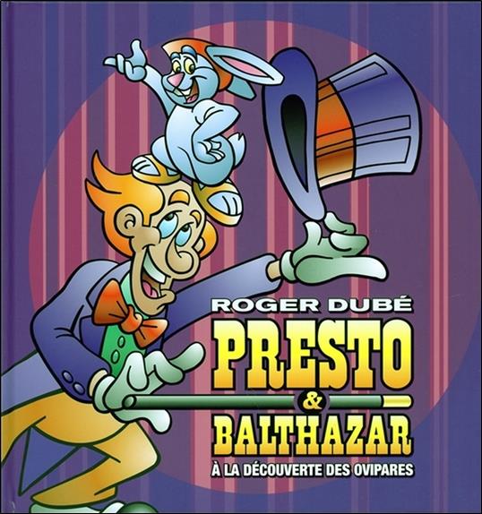 Presto & Balthazar Tome 1 - A la découverte des ovipares
