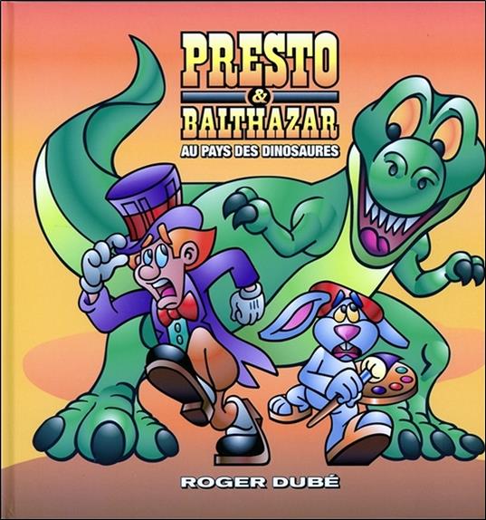 Presto & Balthazar Tome 2 - Au pays des dinosaures