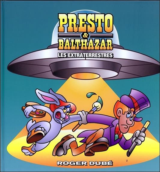 Presto & Balthazar Tome 4 - Les extraterrestres