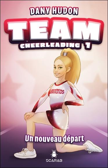 Team cheerleading - Un nouveau départ Tome 1