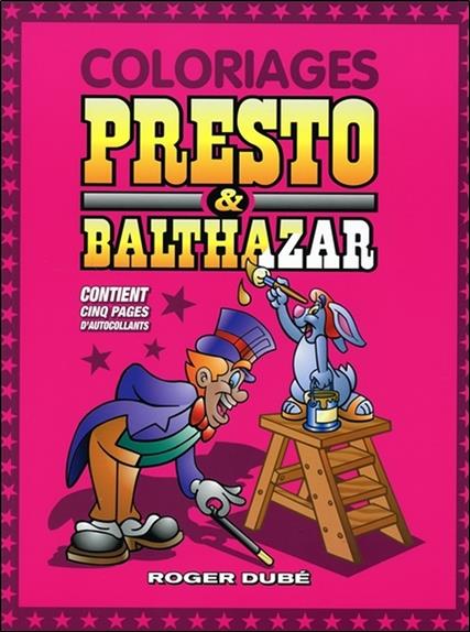 Coloriages Presto & Balthazar - Contient cinq pages d'autocollants