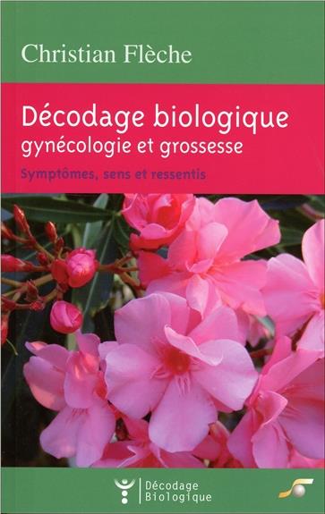 [épuisé ]Décodage biologique gynécologie et grossesse