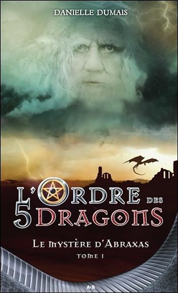 L'Ordre des 5 dragons - Le mystère d'Abraxas T1