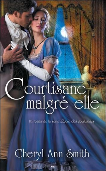 Courtisane malgré elle - L'Ecole des courtisanes T2
