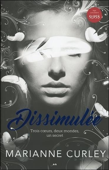Dissimulée - Trois coeurs, deux mondes, un secret - Avena T1