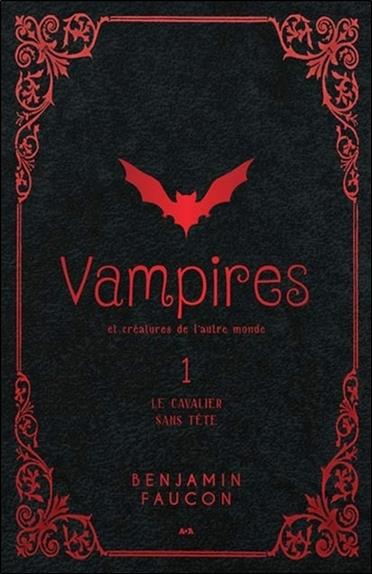 Vampires et créatures de l'autre monde T1 - Le cavalier sans tête