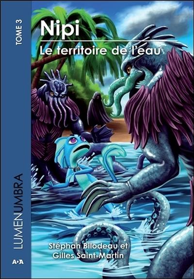 Nipi - Le territoire de l'eau - Lumenumbra T3