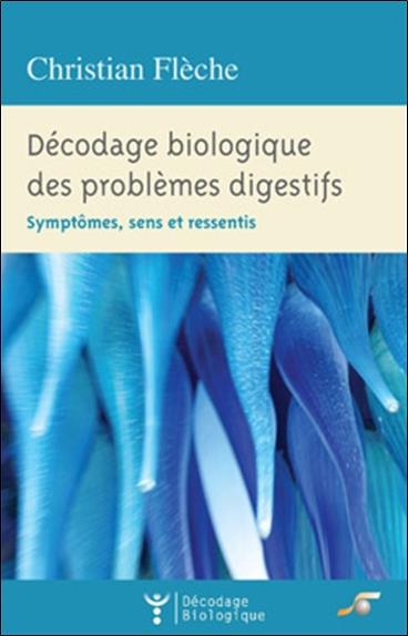 [épuisé] Décodage biologique des problèmes digestifs