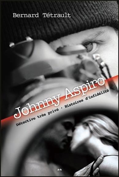 Johnny Aspiro - Détective très privé - Histoires d'infidélité