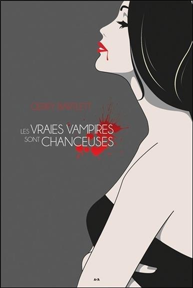 [9782897678234] [épuisé] Les vraies vampires sont chanceuses T3