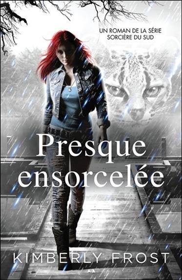 Presque ensorcelée - Sorcière du Sud Tome 3