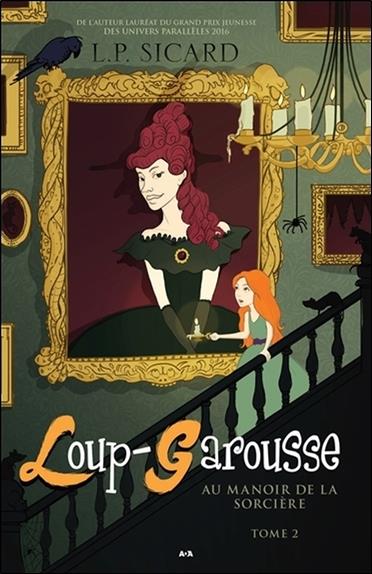 Loup-Garousse - Au manoir de la sorcière Tome 2