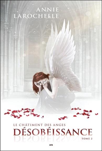 Désobéissance - Le châtiment des anges Tome 2