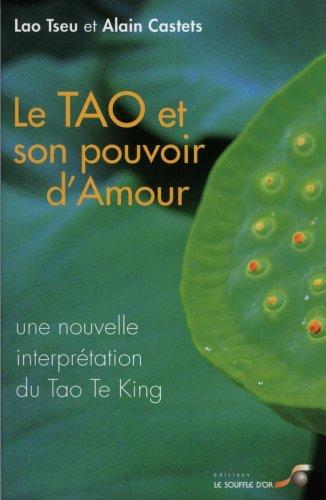 [9782840584360] [épuisé] Le Tao et son pouvoir d'Amour