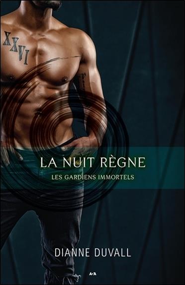 La nuit règne - Les gardiens immortels Tome 2