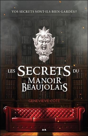 Les secrets du Manoir Beaujolais - Vos secrets sont-ils bien gardés ?