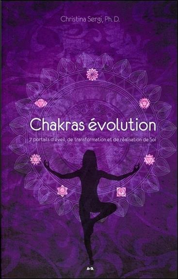 Chakras évolution - 7 portails d'éveil, de transformation et de réalisation de Soi