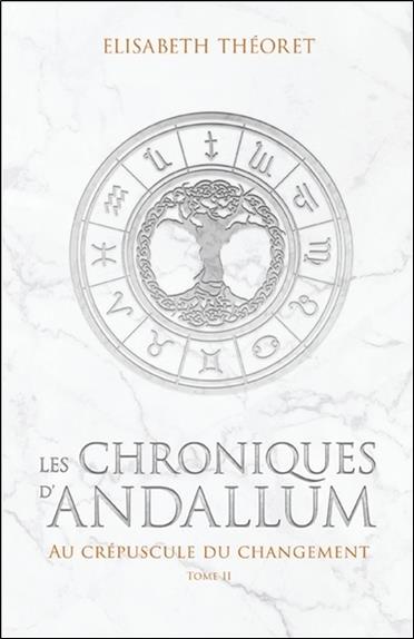 Les Chroniques d'Andallum Tome 2 - Au crépuscule du changement