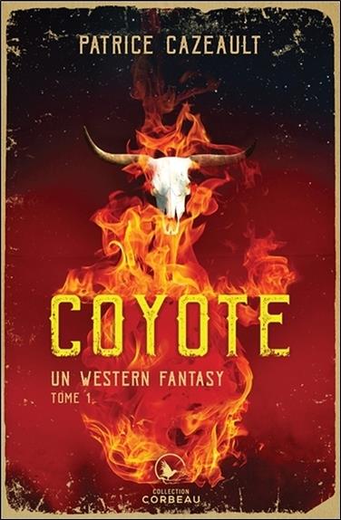 Coyote Tome 1 - Un western fantasy