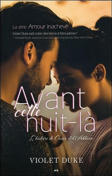 Avant cette nuit-là Tome 1 - L'histoire de Caine et d'Addison - Amour inachevé