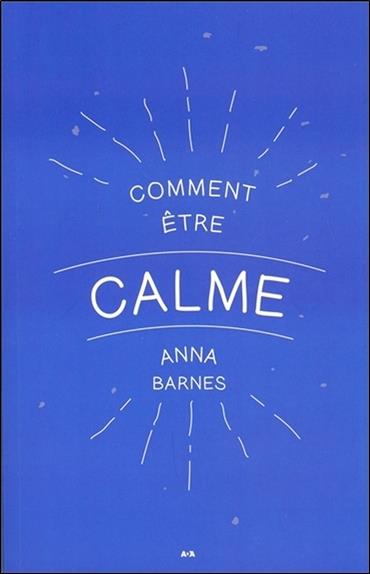 Comment être calme